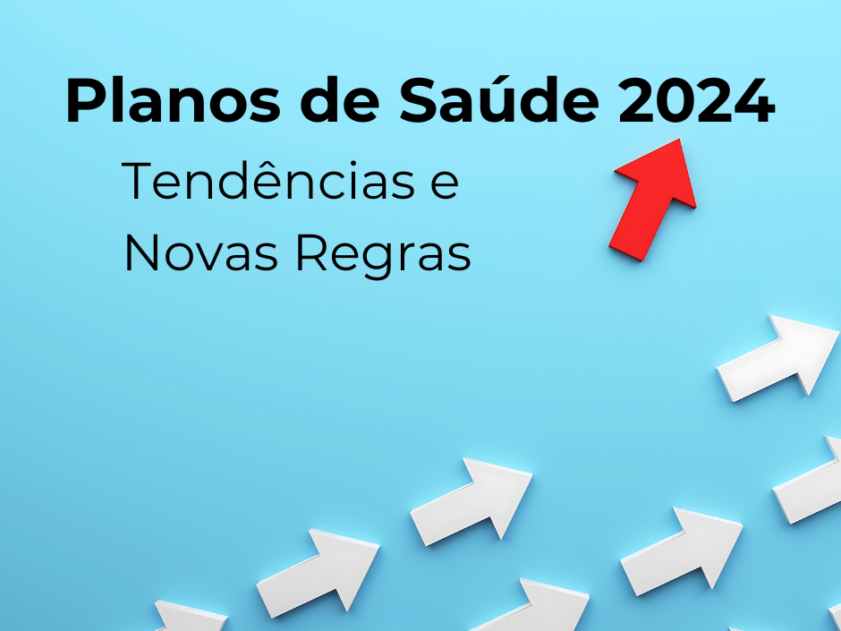 Mudanças nos Planos de Saúde 2024: Tendências e Novas Regras