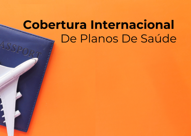 Cobertura Internacional de Planos de Saúde: O que Saber