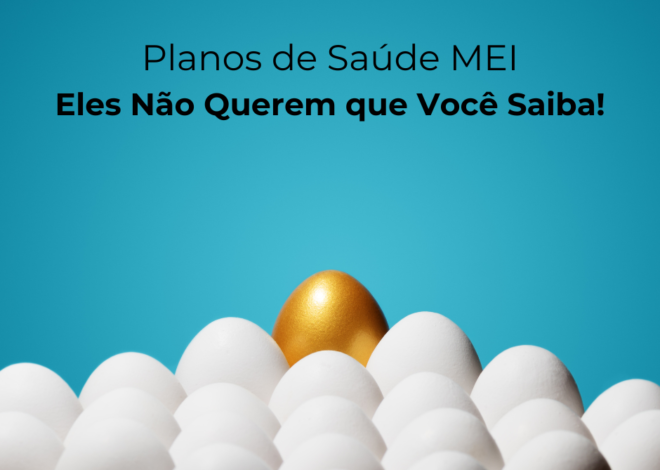 Planos de Saúde MEI: O Que Eles Não Querem que Você Saiba!