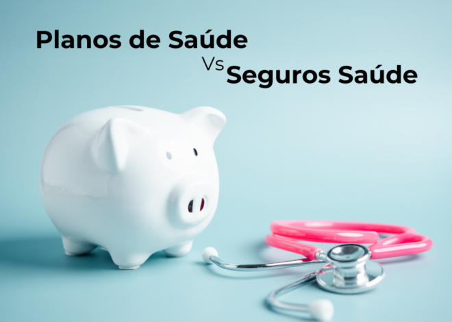 Planos de Saúde vs Seguro: Entenda as Diferenças