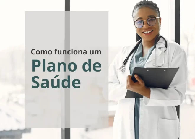 O que É e Como Funciona um Plano de Saúde: Empresarial, Individual e Coletivo por Adesão