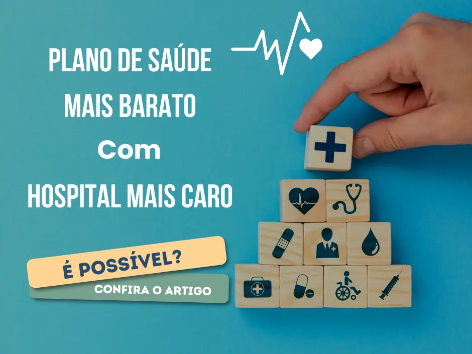 Quero o plano de saúde mais barato com o hospital mais caro. Tem como?