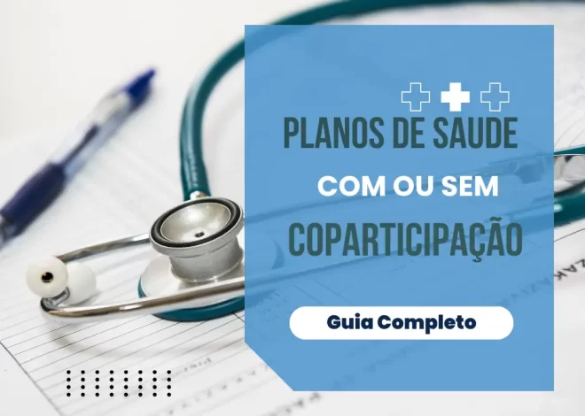 Planos de Saúde com ou sem Coparticipação: Guia Completo