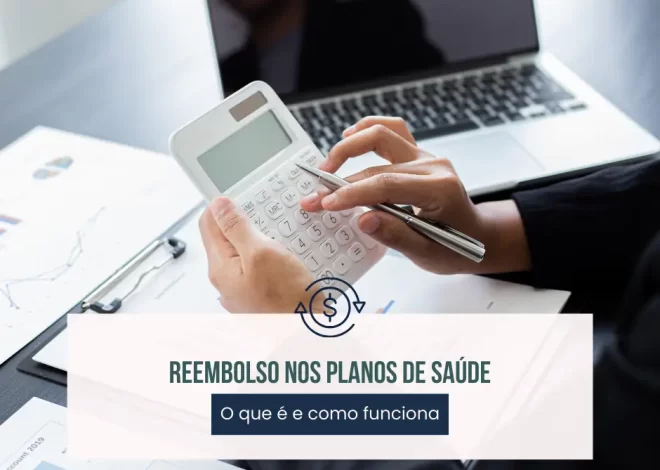 Reembolso em Planos de Saúde: Entenda Como Funciona