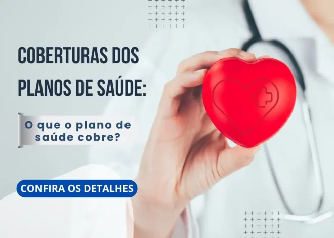 Coberturas dos Planos de Saúde: O que o plano de saúde cobre?