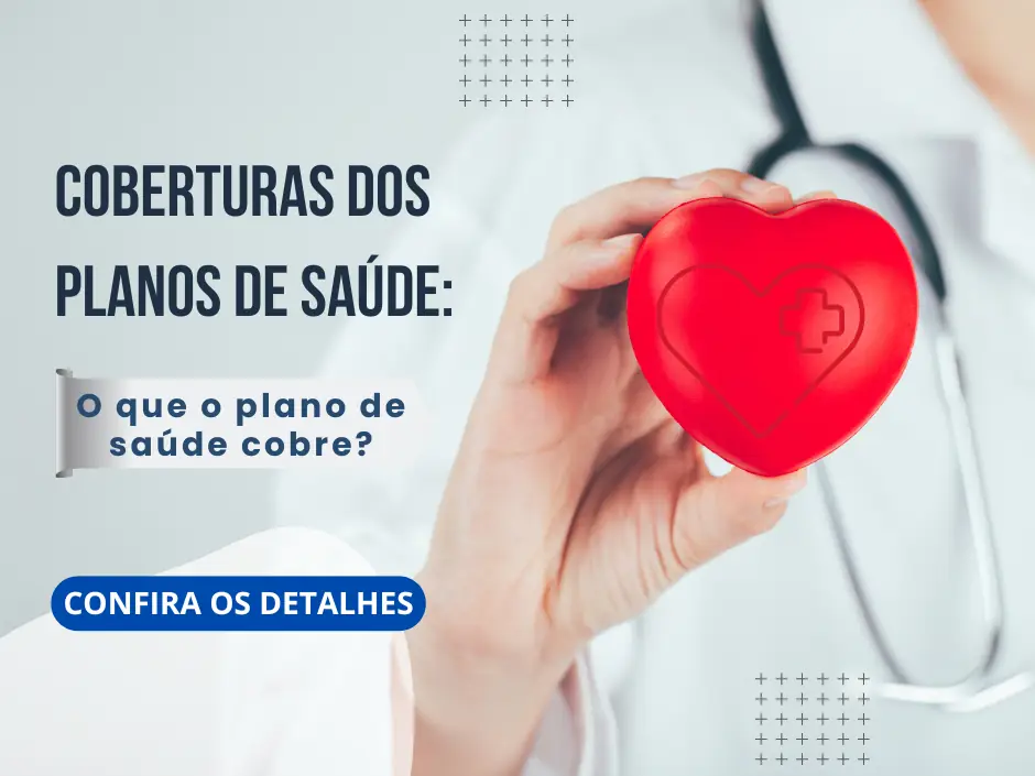 Coberturas dos Planos de Saúde: O que o plano de saúde cobre?