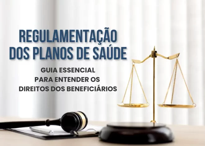 Regulamentação dos Planos de Saúde: O Guia Essencial para Entender seus Direitos
