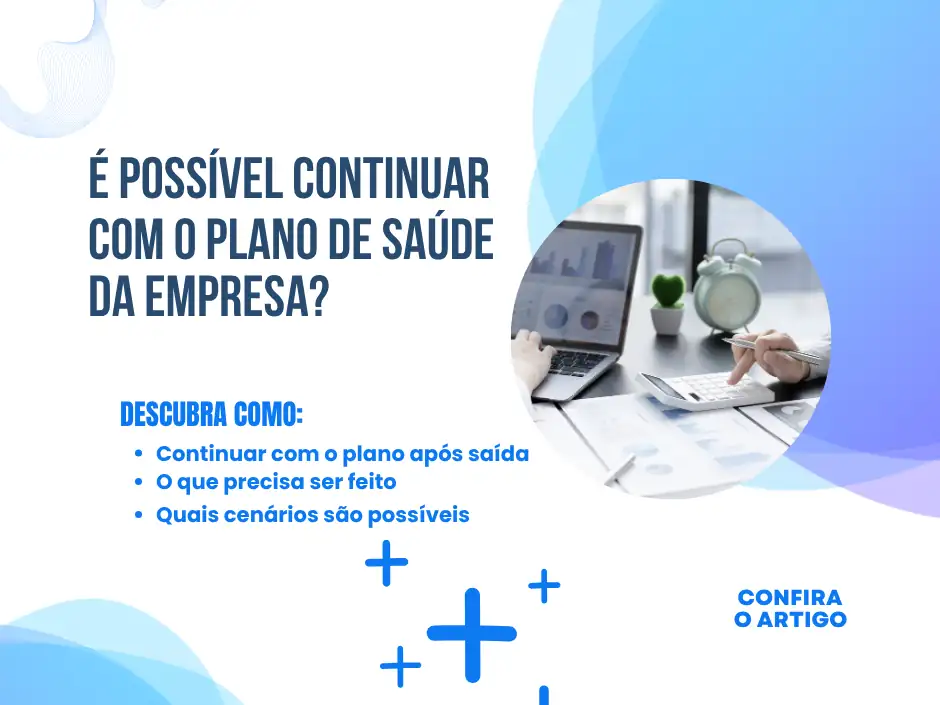 Fui demitido. Posso continuar com o plano de saúde da empresa?