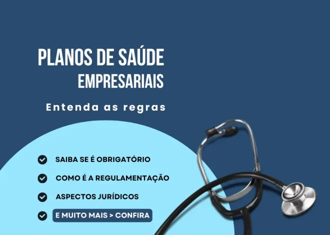 Planos de Saúde Empresariais: Entenda As Regras e Saiba se é Obrigatório para Seu Negócio
