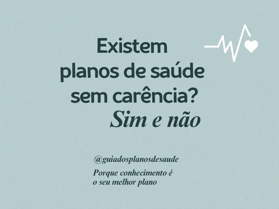 Existem Planos de Saúde Sem Carência? Sim e Não