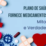 Plano de Saúde Fornece Medicamentos? Entenda o que realmente é coberto