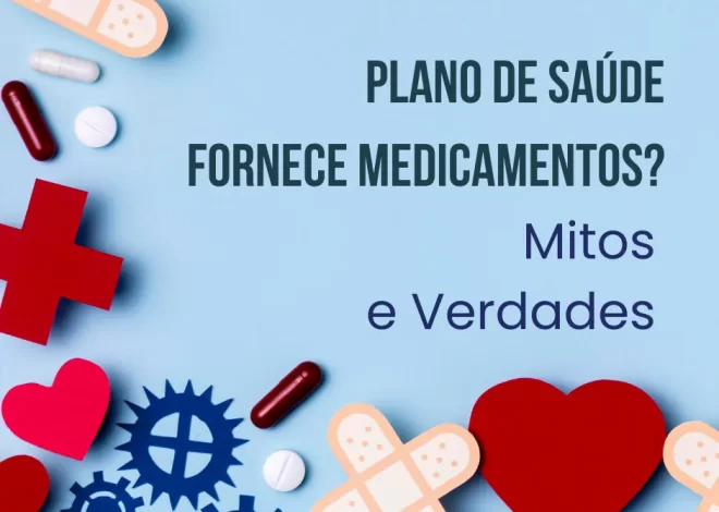 Plano de Saúde Fornece Medicamentos? Entenda o que realmente é coberto